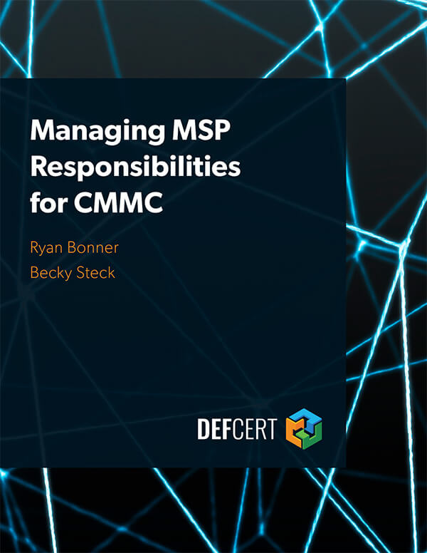 Managing MSP Responsibilities for CMMC, a white paper by Ryan Bonner
